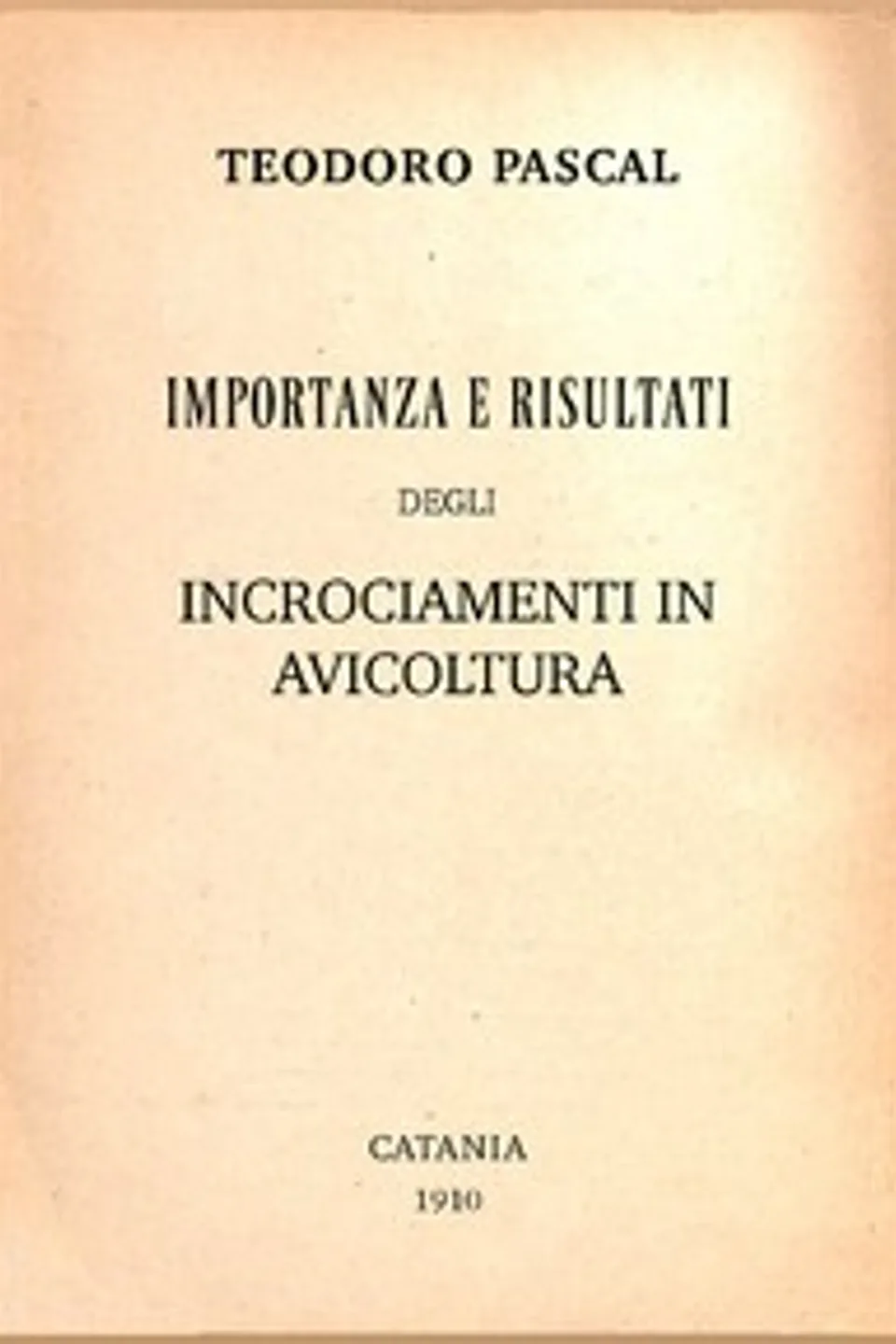 Importanza e risultati degli incrociamenti in avicoltura, Teodoro Pascal