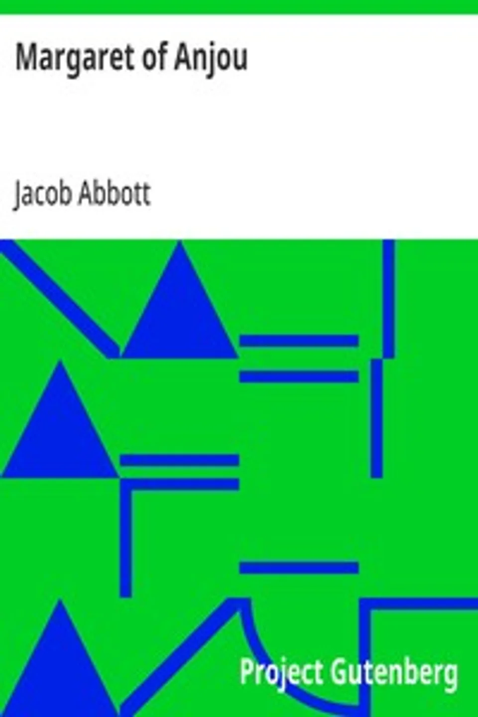 Margaret of Anjou: Makers of History, Jacob Abbott
