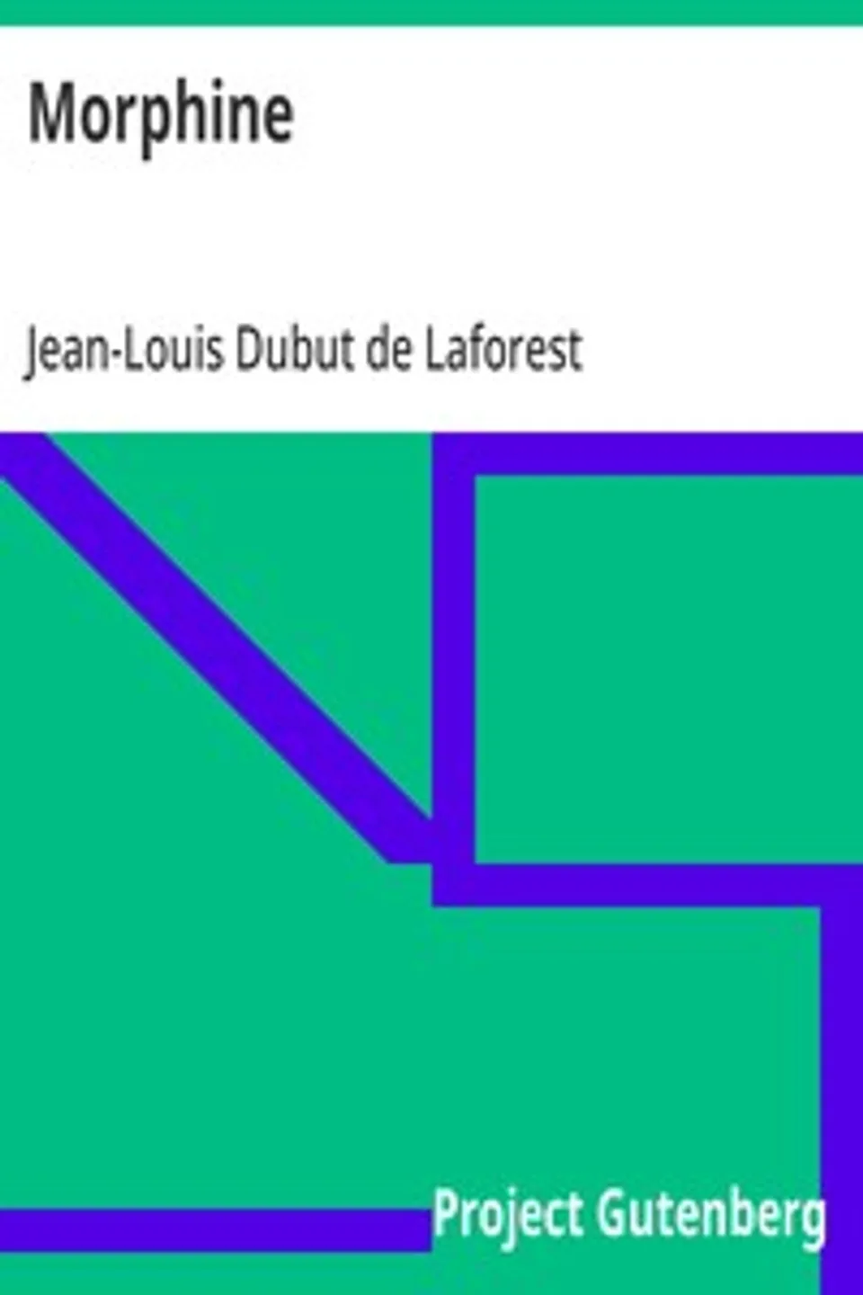 Morphine, Jean-Louis Dubut de Laforest