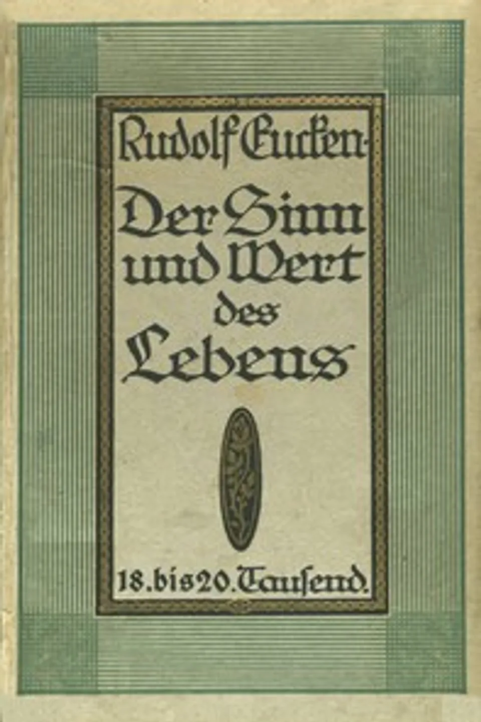 Der Sinn und Wert des Lebens, Rudolf Eucken