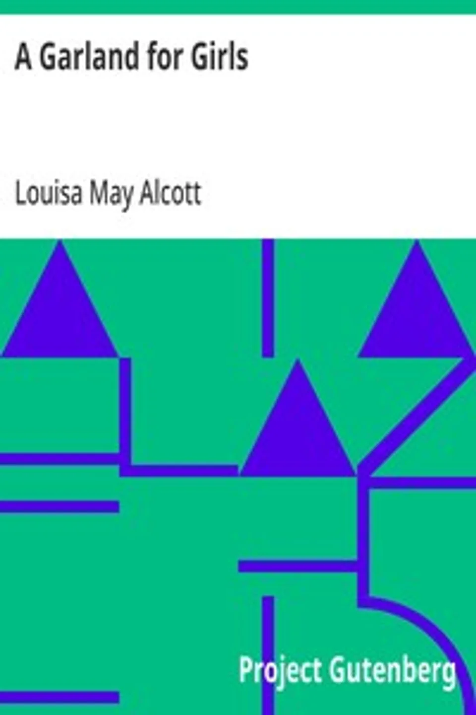 A Garland for Girls, Louisa May Alcott