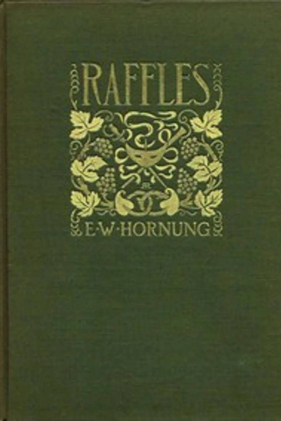 Raffles: Further Adventures of the Amateur Cracksman, E. W. (Ernest William) Hornung