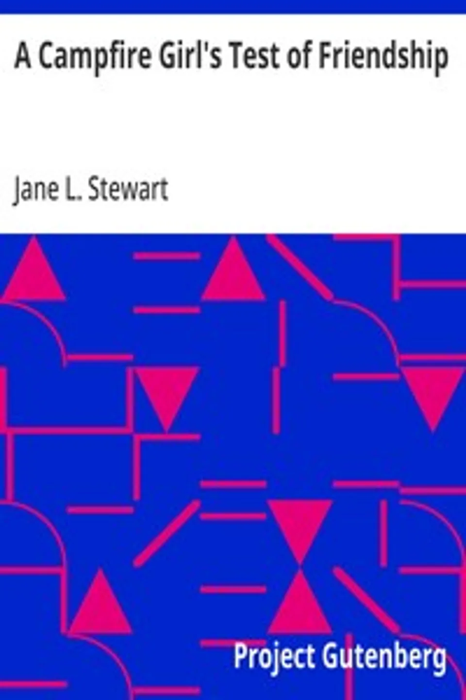 A Campfire Girl's Test of Friendship, Jane L. Stewart
