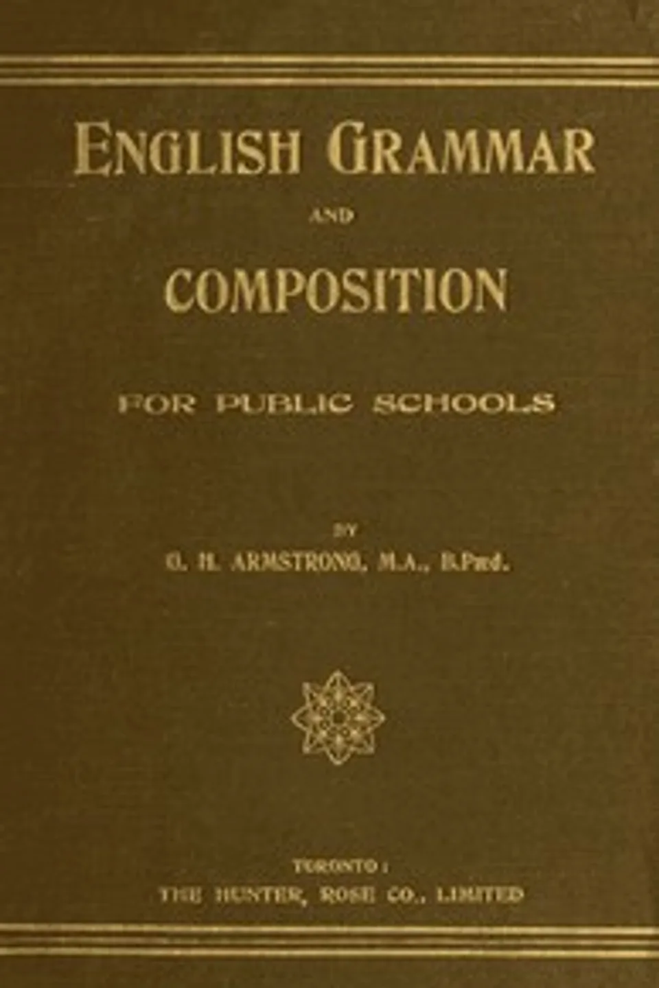 English Grammar and Composition for Public Schools, G. H. (George Henry) Armstrong