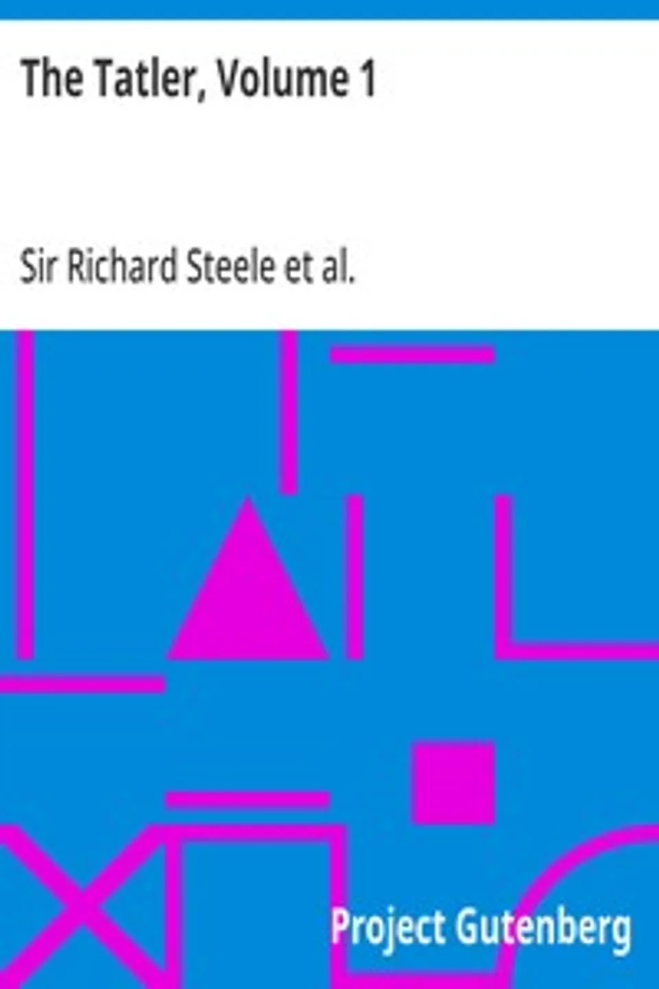 The Tatler, Volume 1, Richard Steele