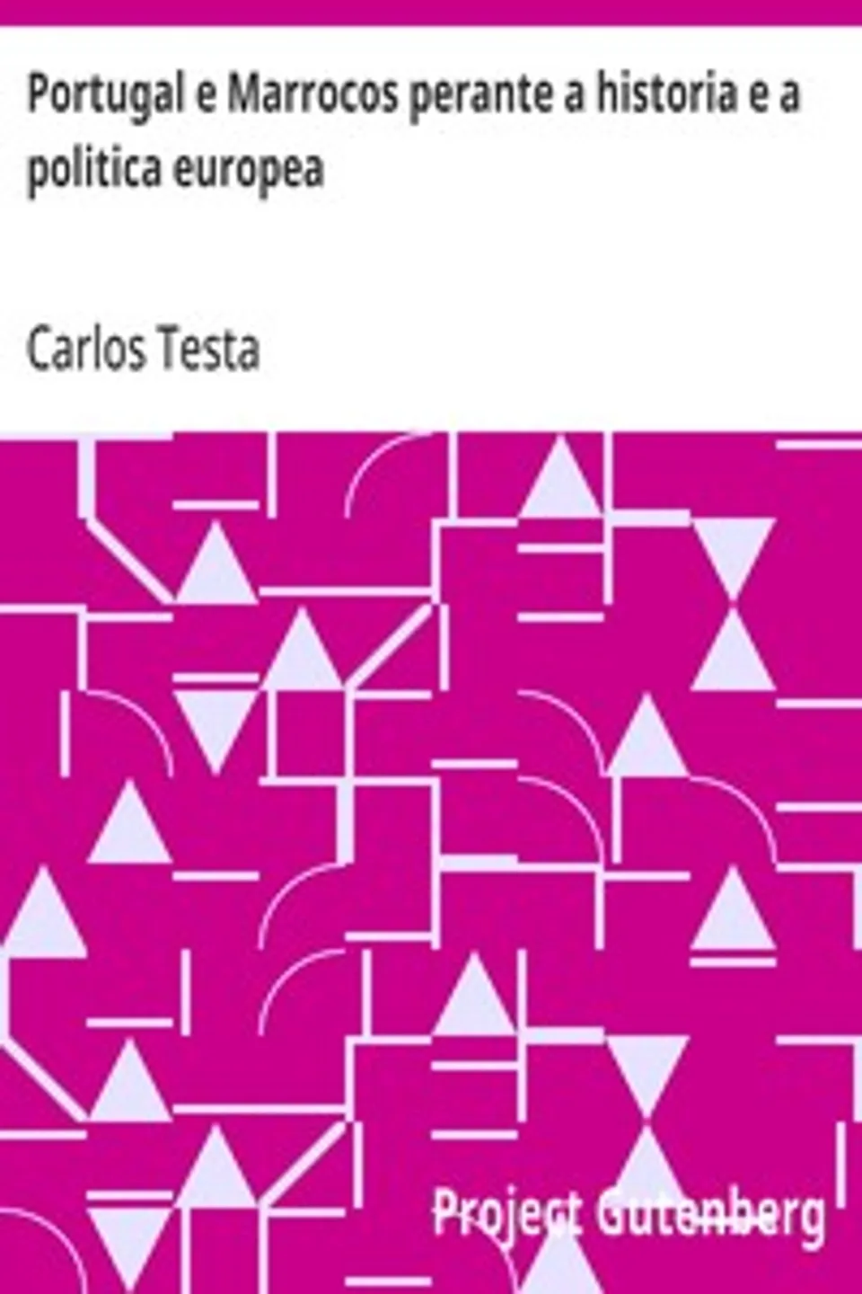 Portugal e Marrocos perante a historia e a politica europea, Carlos Testa