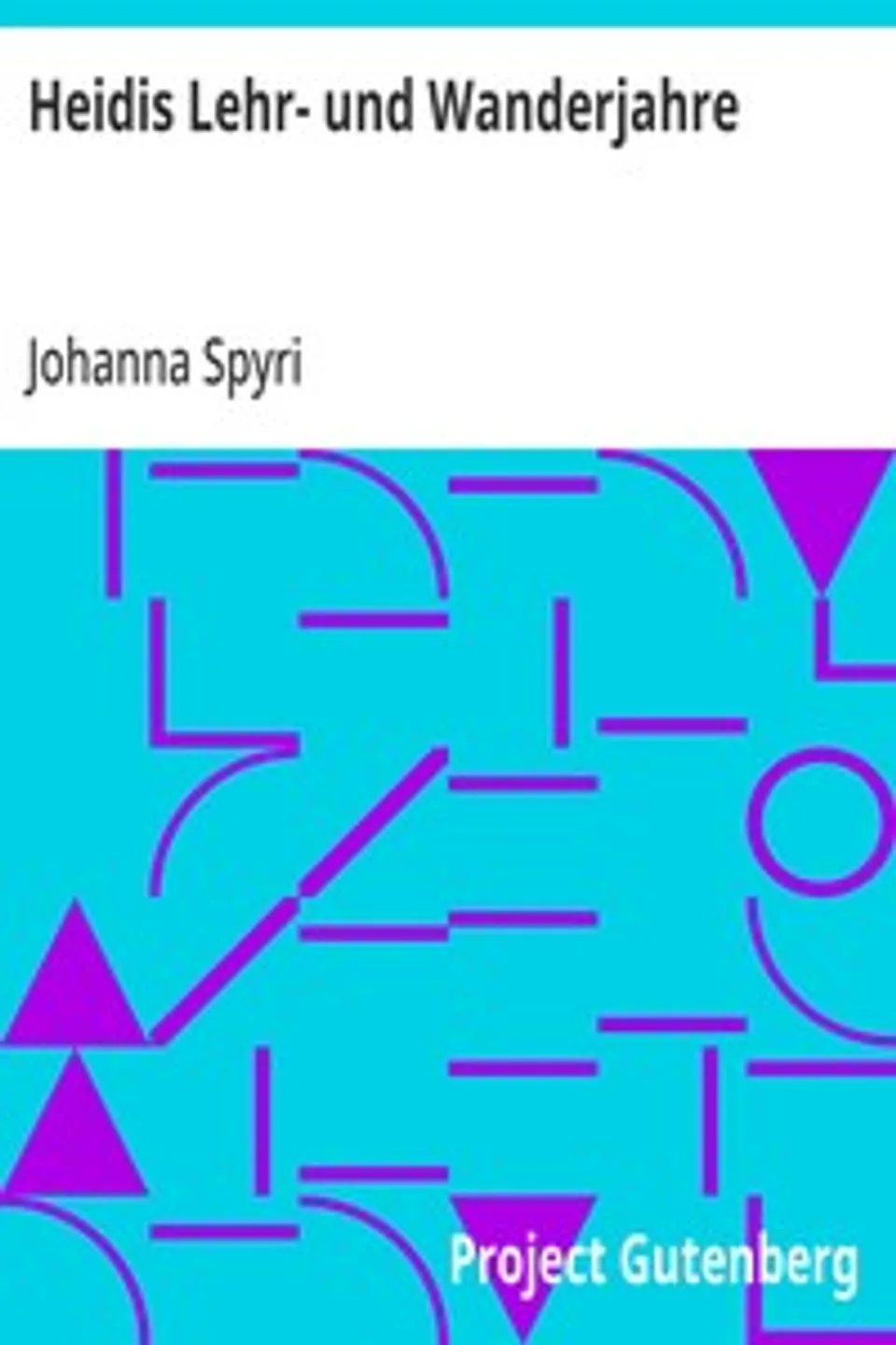 Heidis Lehr- und Wanderjahre, Johanna Spyri