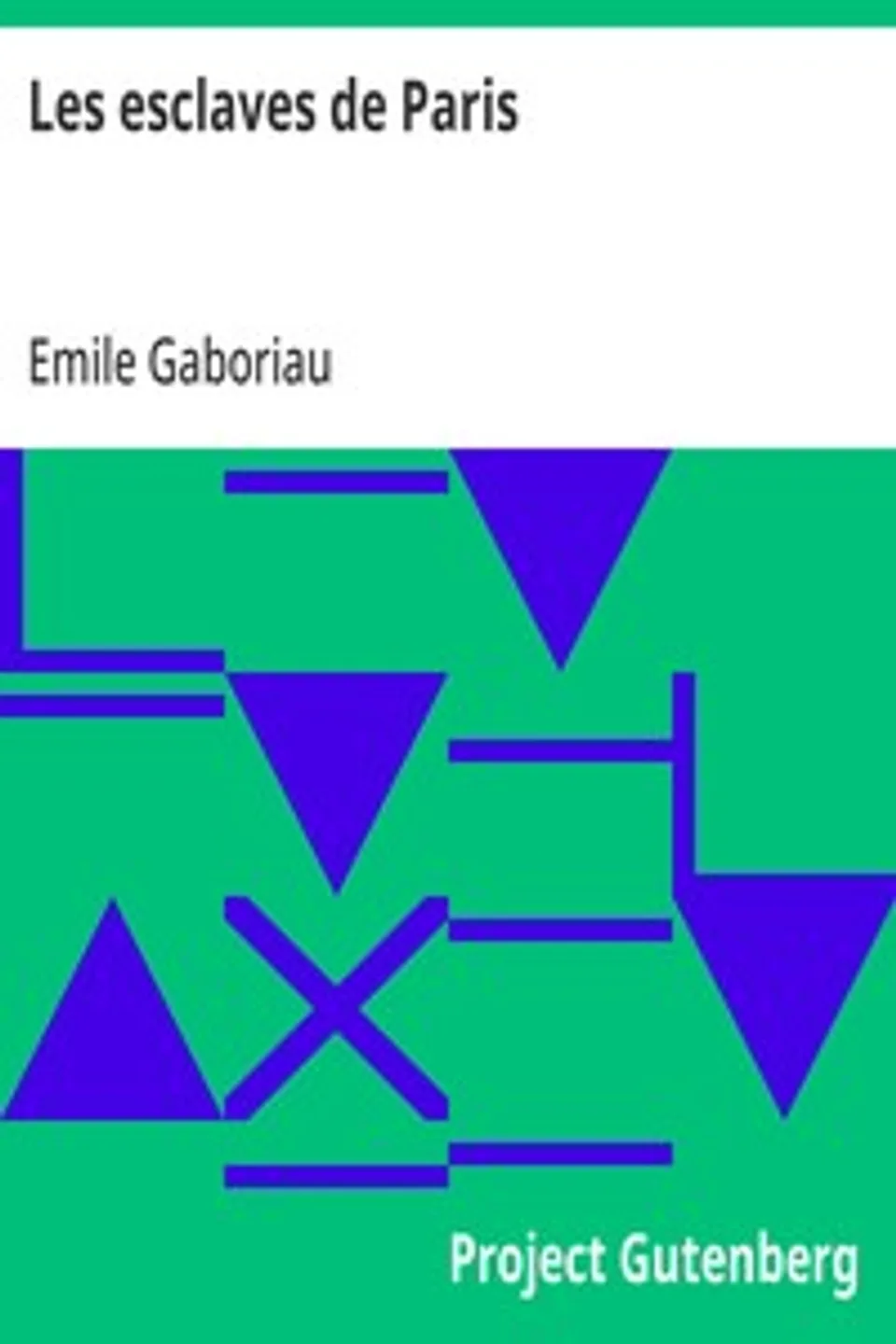 Les esclaves de Paris, Emile Gaboriau