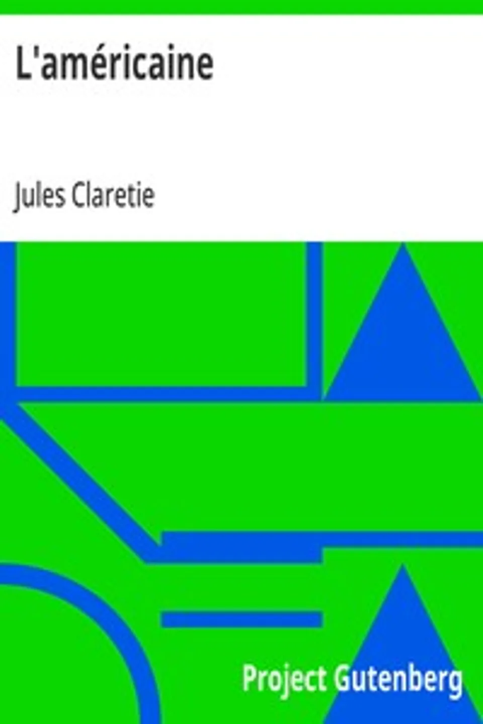L'américaine, Jules Claretie
