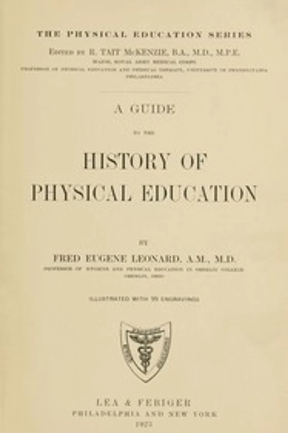 A guide to the history of physical education, Fred Eugene Leonard