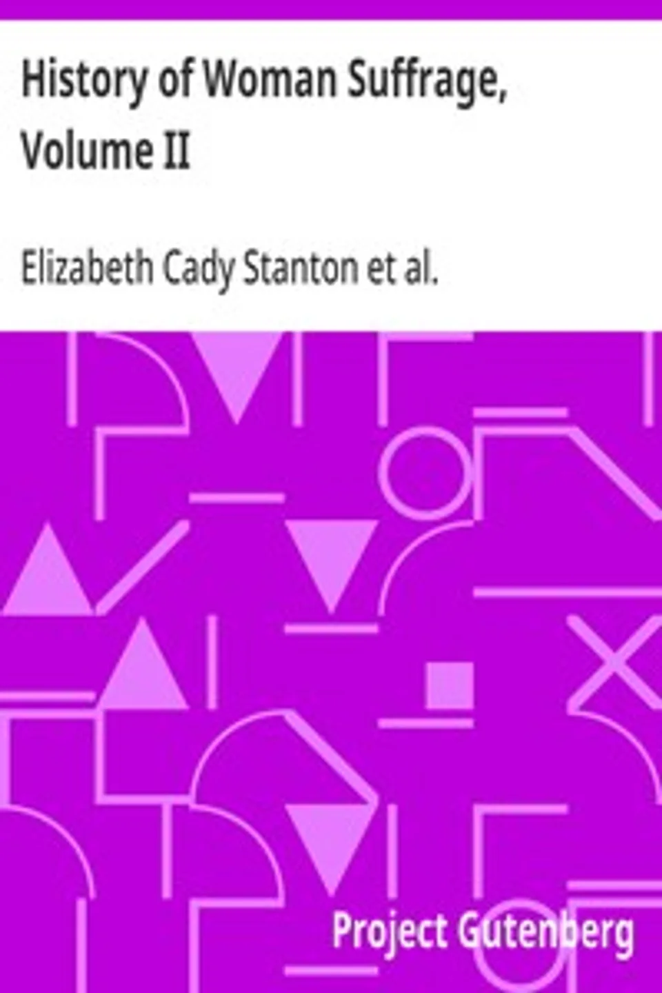History of Woman Suffrage, Volume II