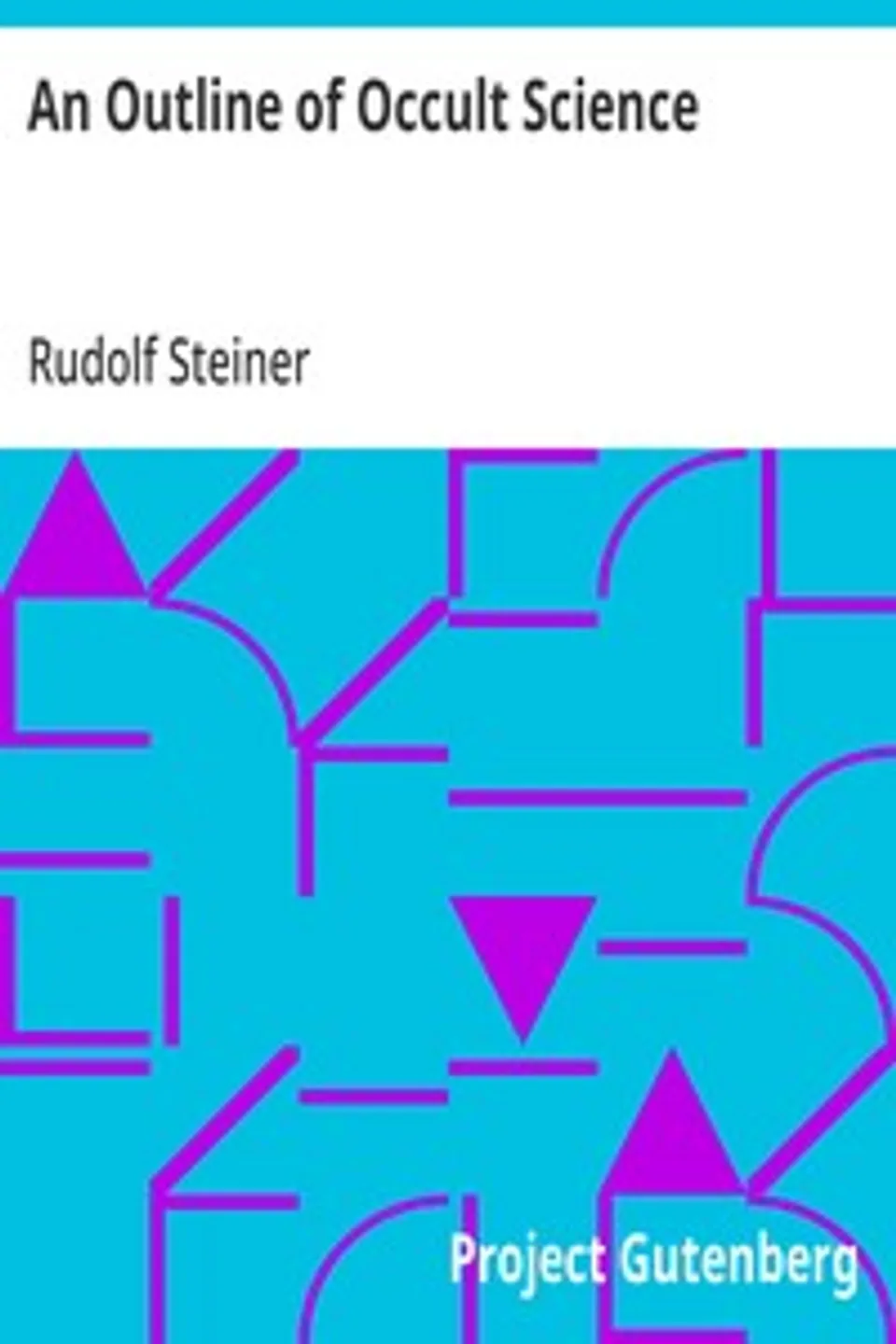 An Outline of Occult Science, Rudolf Steiner