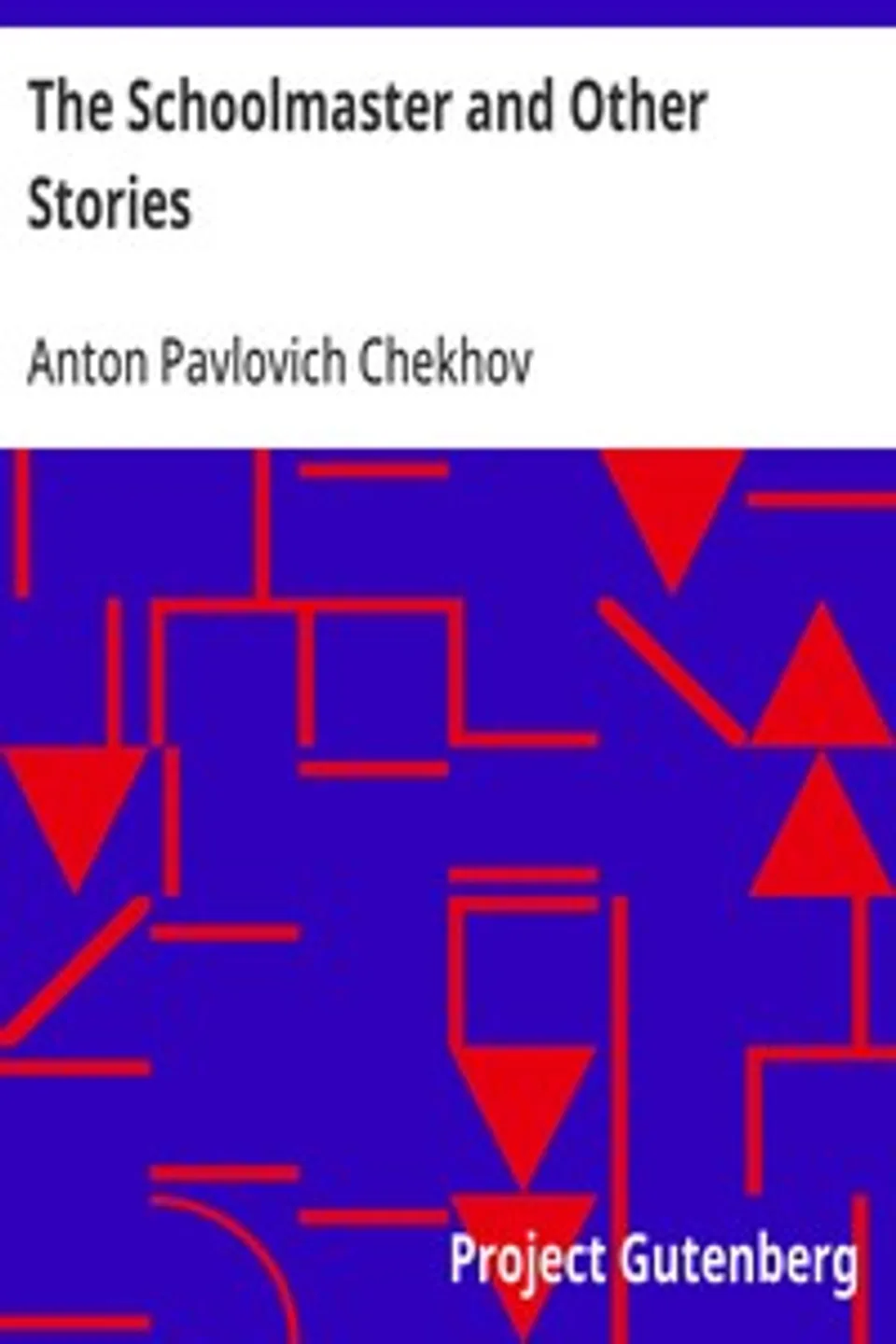 The Schoolmaster and Other Stories, Anton Pavlovich Chekhov