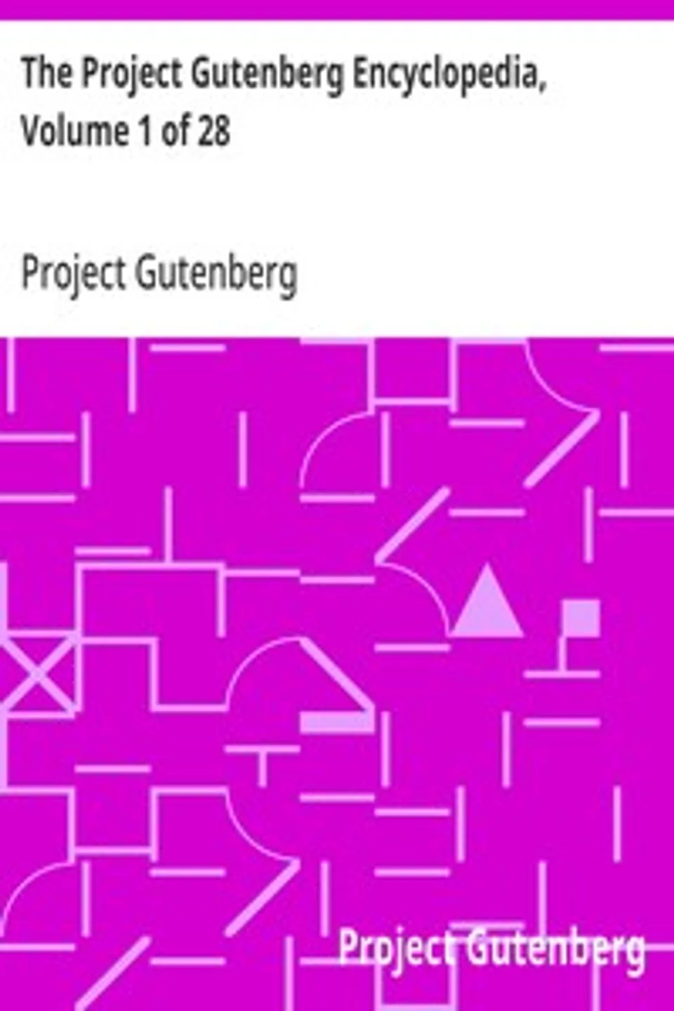 The Project Gutenberg Encyclopedia, Volume 1 of 28, Project Gutenberg