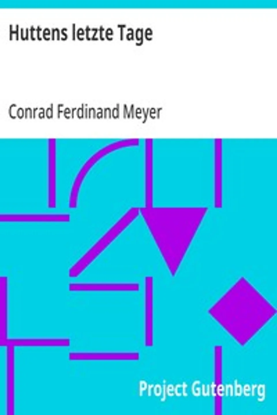 Huttens letzte Tage, Conrad Ferdinand Meyer