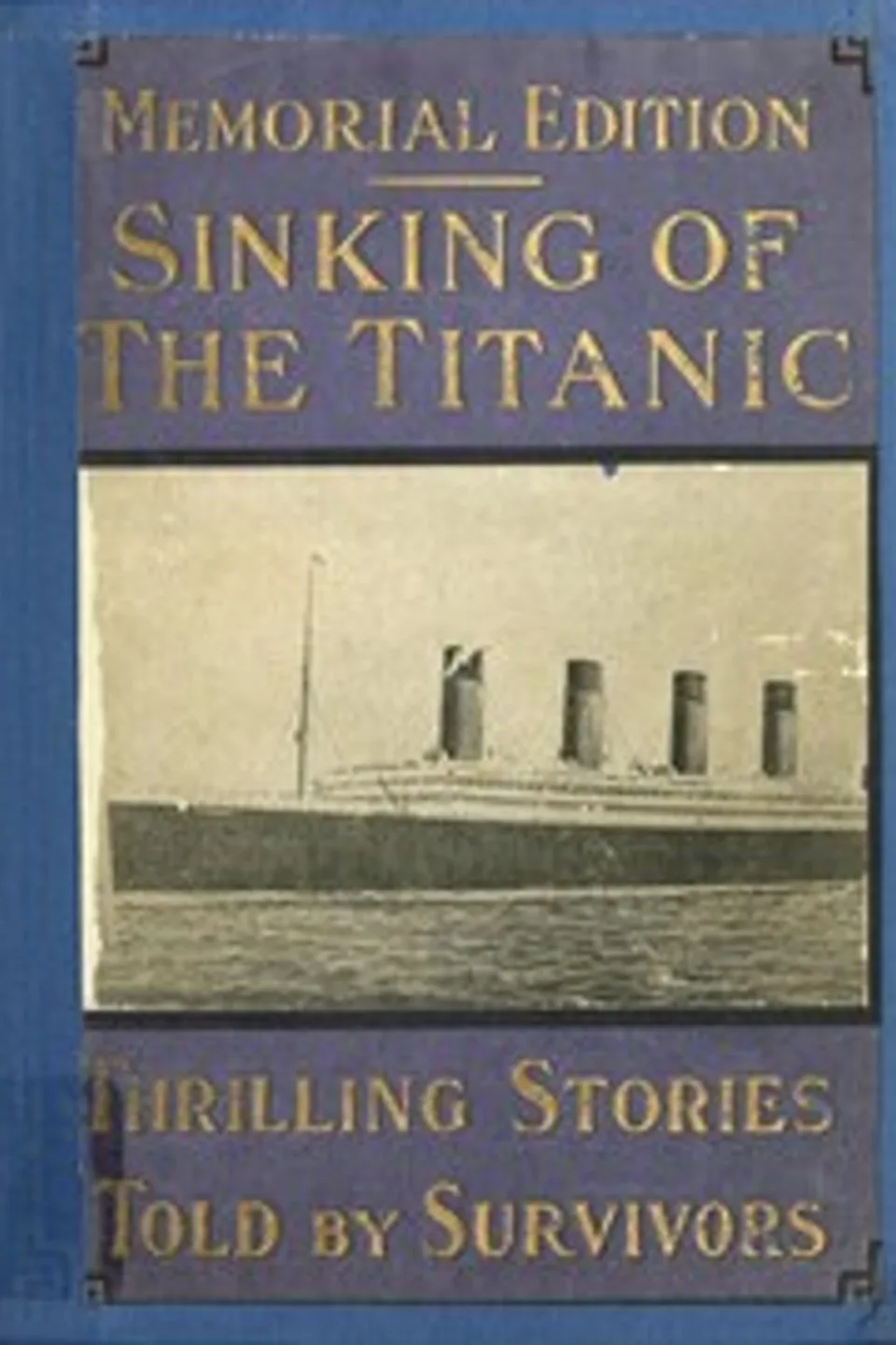 Sinking of the "Titanic" : $b most appalling ocean horror; with graphic descriptions of hundreds swept to eternity beneath the waves ..., Jay Henry Mowbray