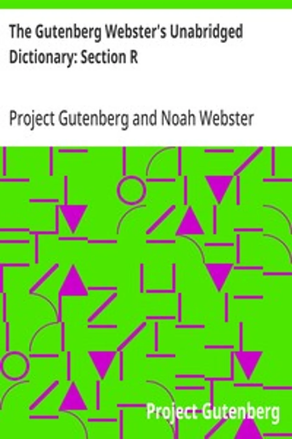 The Gutenberg Webster's Unabridged Dictionary: Section R, Project Gutenberg