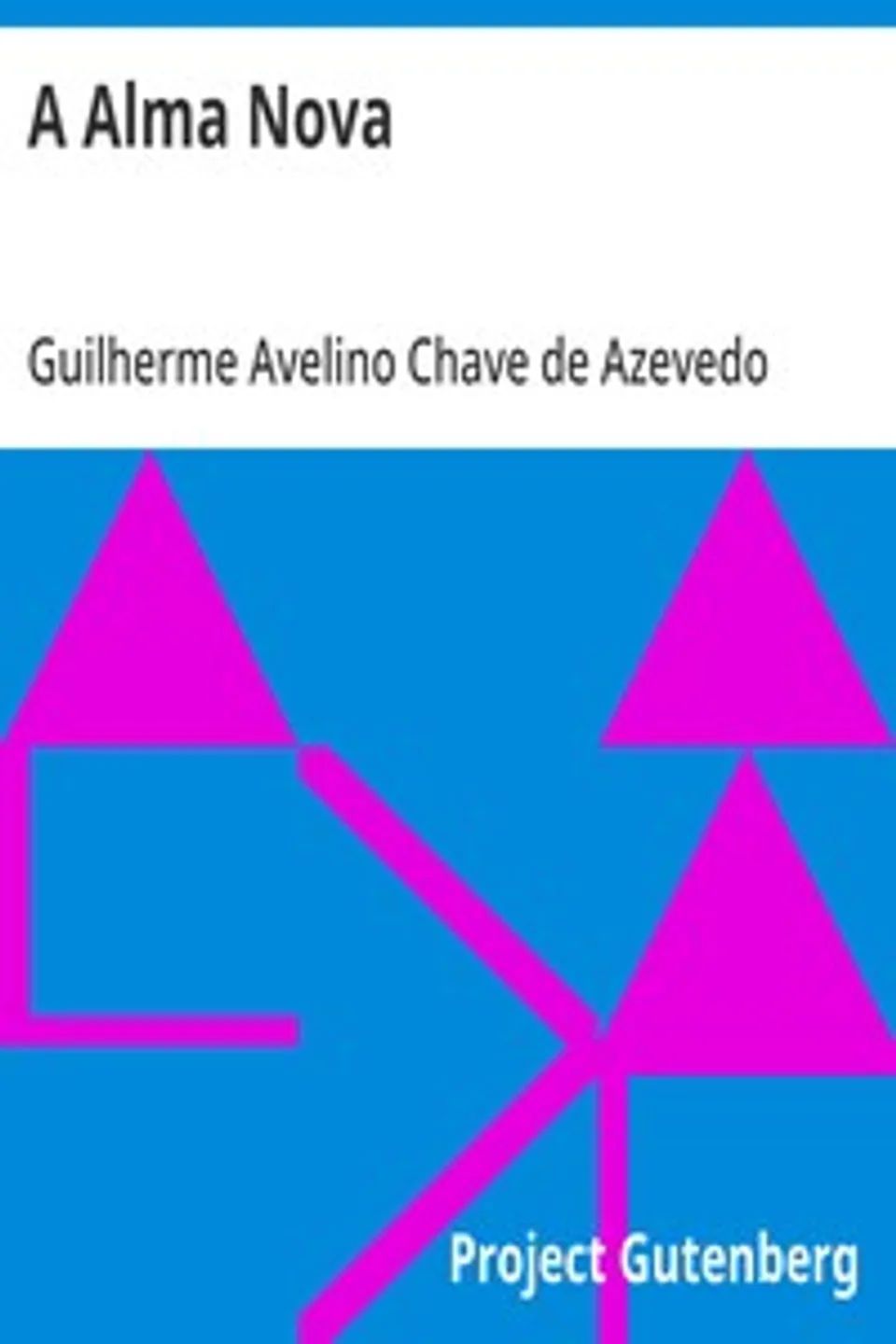 A Alma Nova, Guilherme Avelino Chave de Azevedo