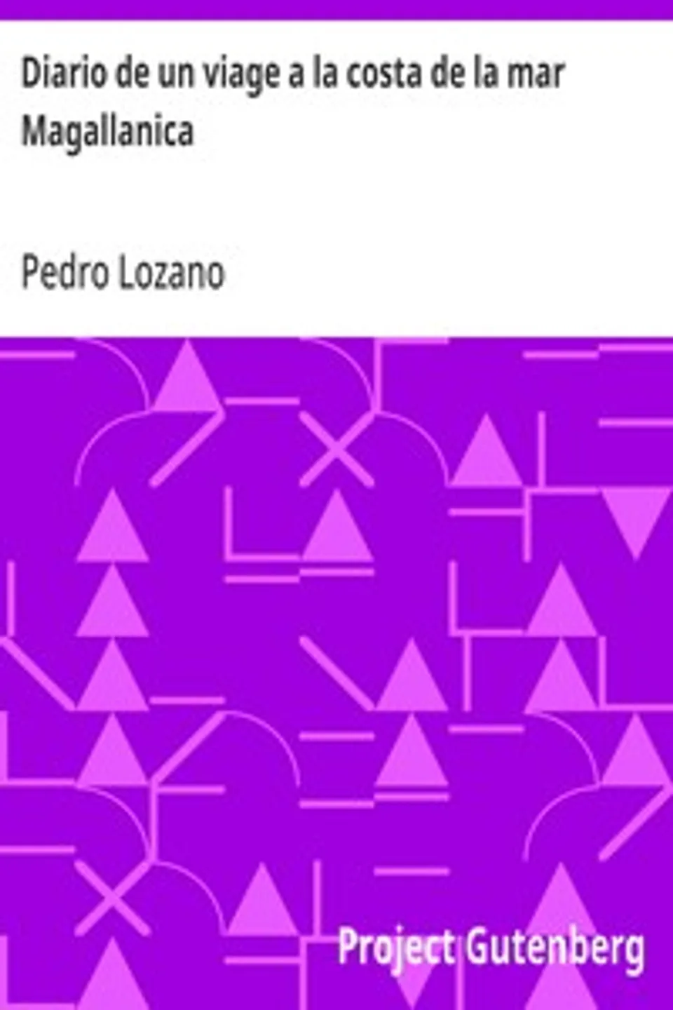 Diario de un viage a la costa de la mar Magallanica, Pedro Lozano