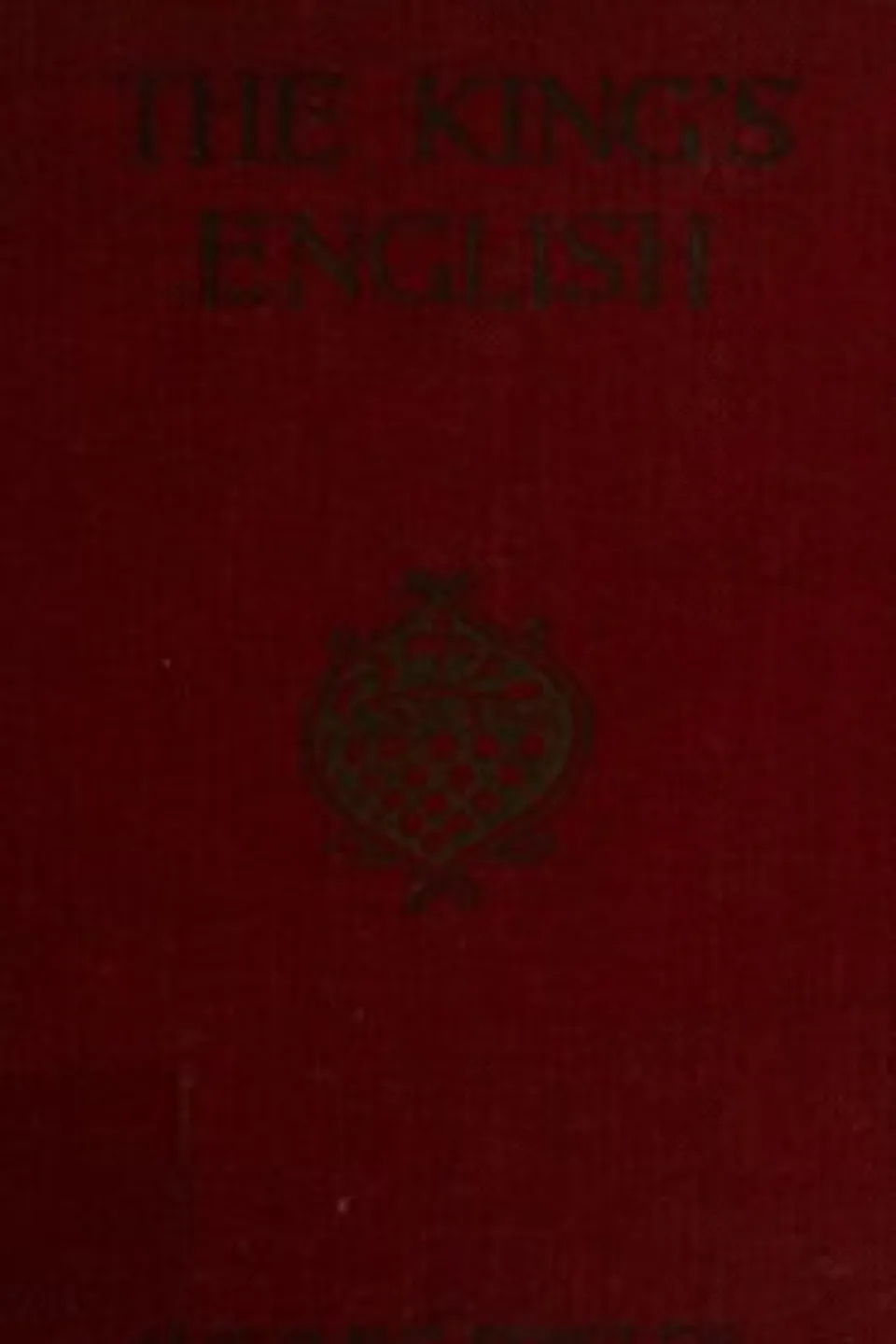 The King's English, F. G. (Francis George) Fowler
