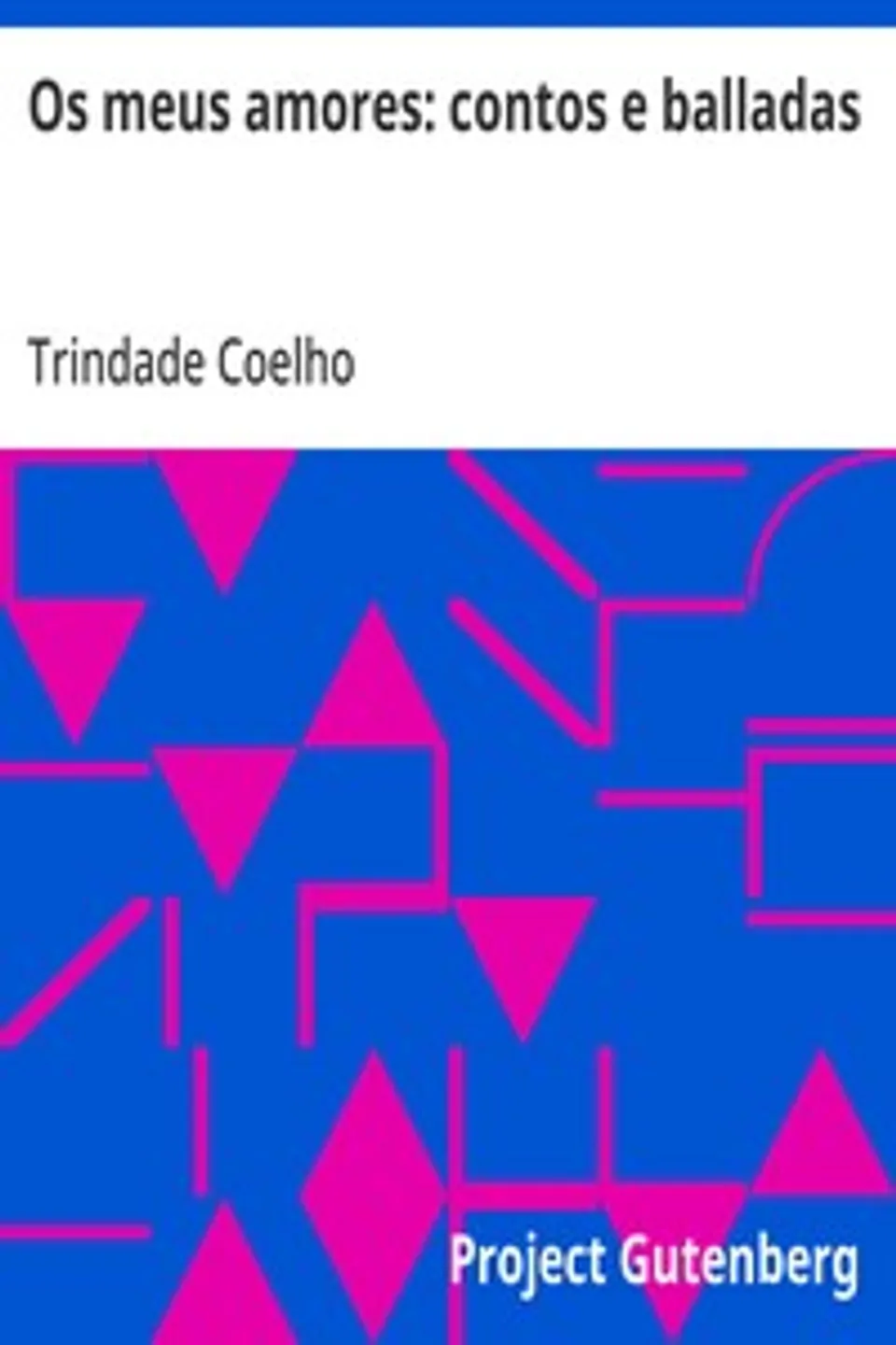 Os meus amores: contos e balladas, Trindade Coelho