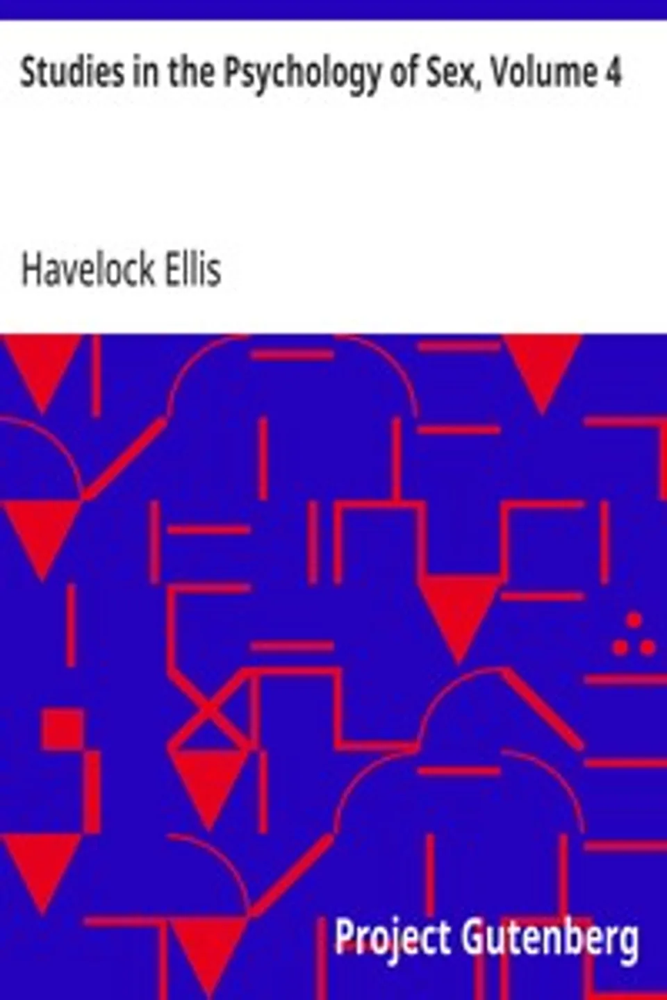 Studies in the Psychology of Sex, Volume 4: Sexual Selection In Man, Havelock Ellis