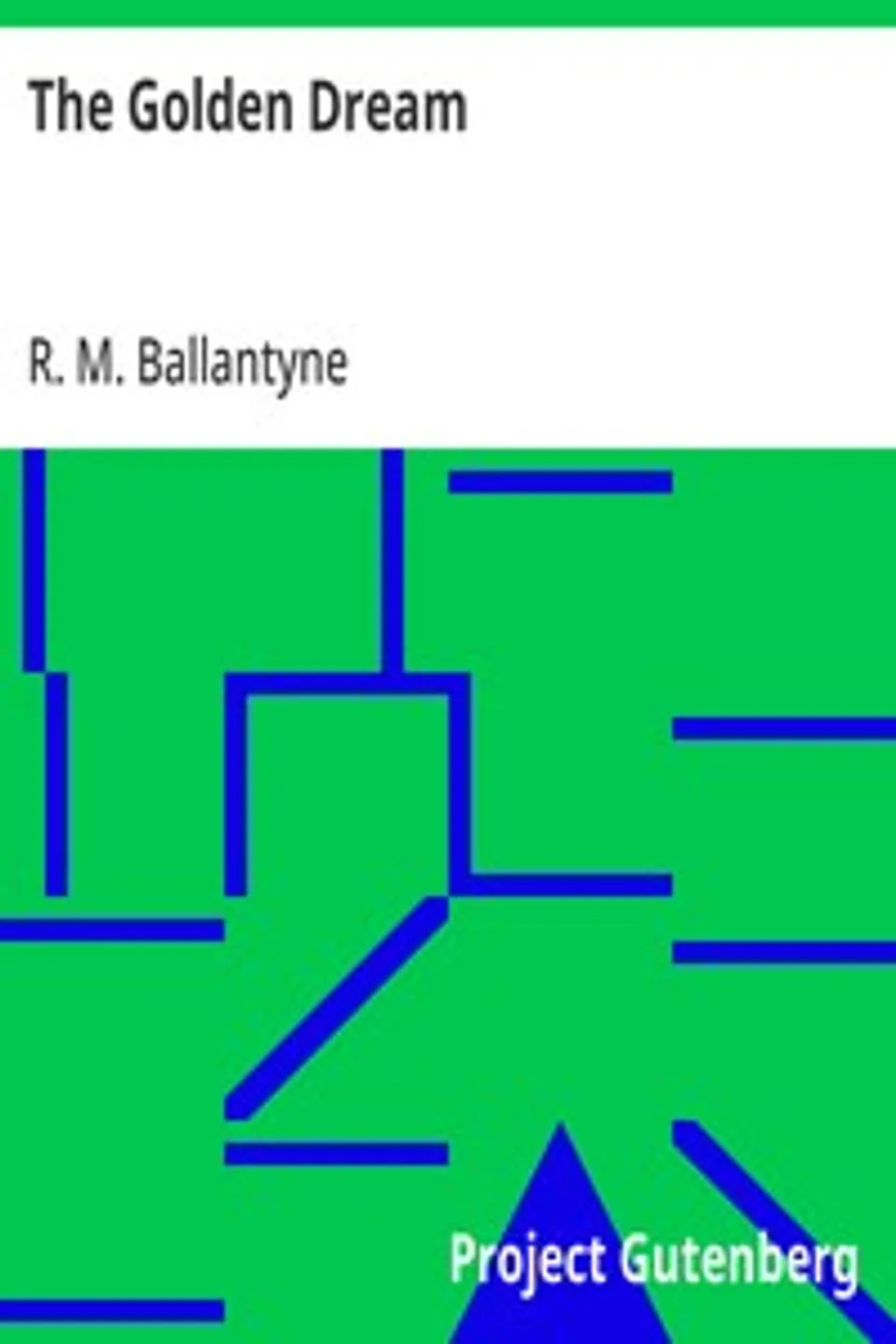 The Golden Dream, R. M. (Robert Michael) Ballantyne