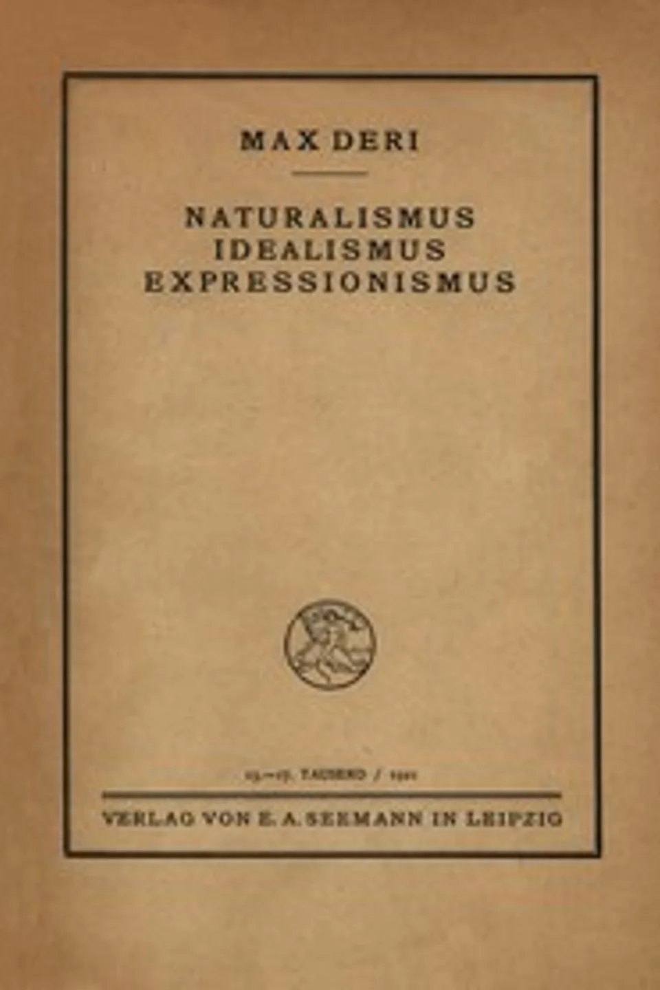 Naturalismus, Idealismus, Expressionismus, Max Deri