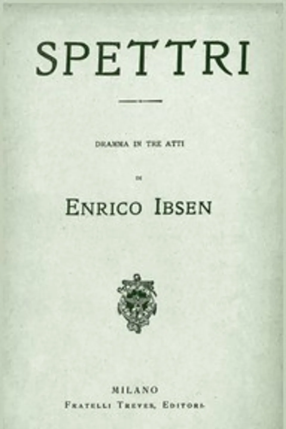 Spettri: dramma in tre atti, Henrik Ibsen