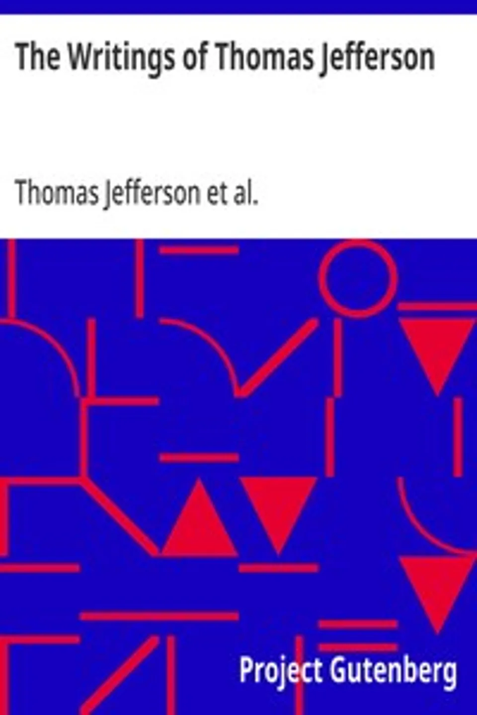 The Writings of Thomas Jefferson: Library Edition - Vol. 6 (of 20), Thomas Jefferson