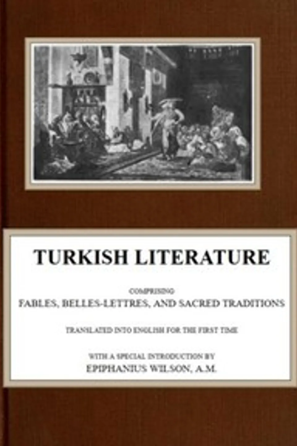 Turkish Literature; Comprising Fables, Belles-lettres, and Sacred Traditions