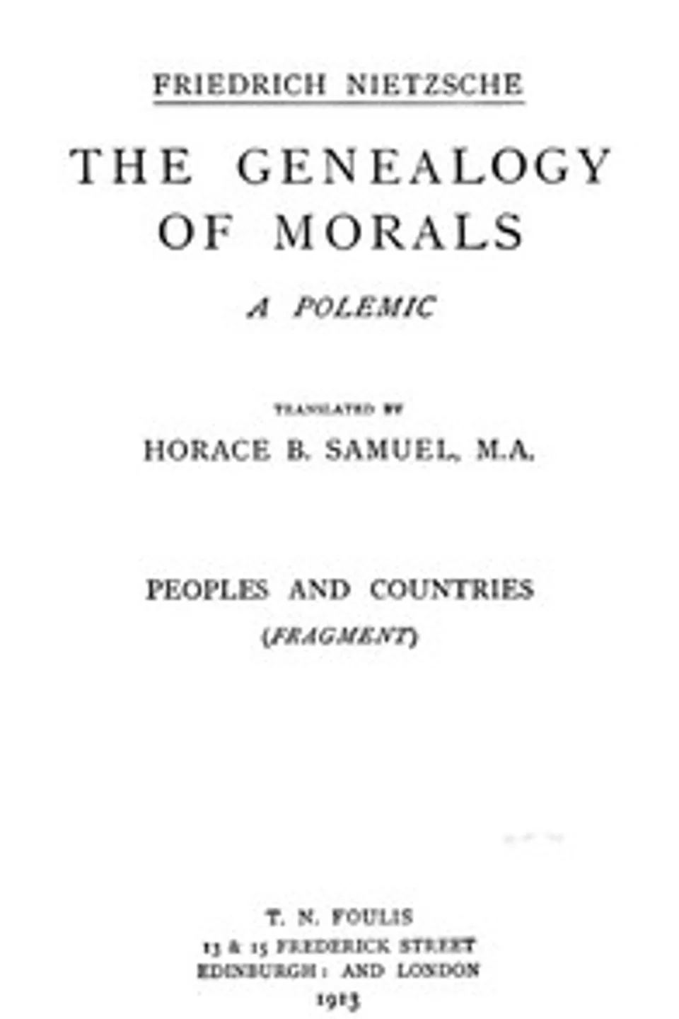 The Genealogy of Morals: The Complete Works, Volume Thirteen, edited by Dr. Oscar Levy., Friedrich Wilhelm Nietzsche