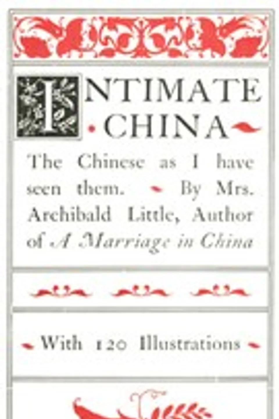 Intimate China: The Chinese as I Have Seen Them, Archibald Little