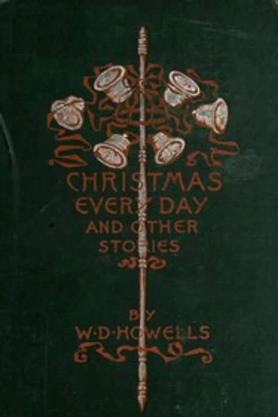 Christmas Every Day and Other Stories, William Dean Howells