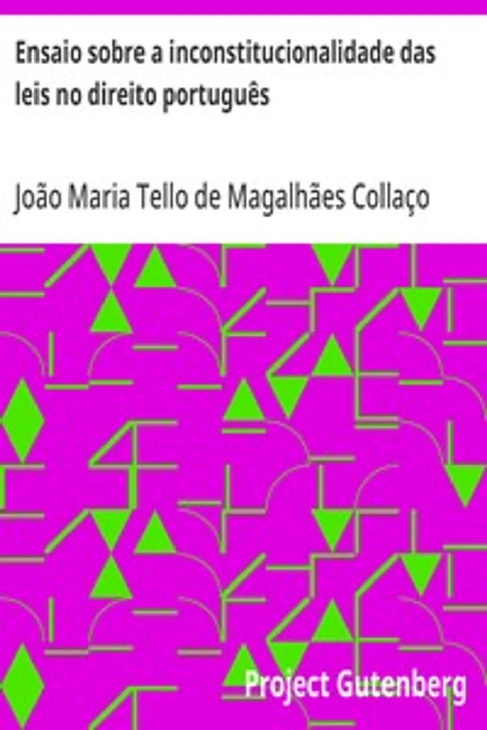 Ensaio sobre a inconstitucionalidade das leis no direito português, João Maria Tello de Magalhães Collaço