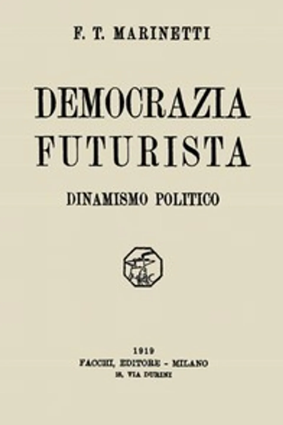 Democrazia futurista: dinamismo politico, F. T. Marinetti