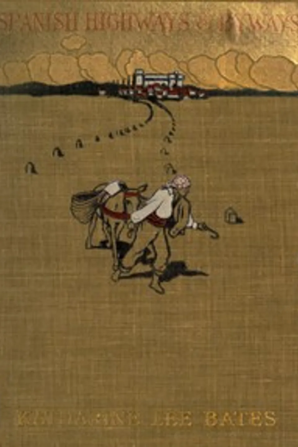 Spanish Highways and Byways, Katharine Lee Bates