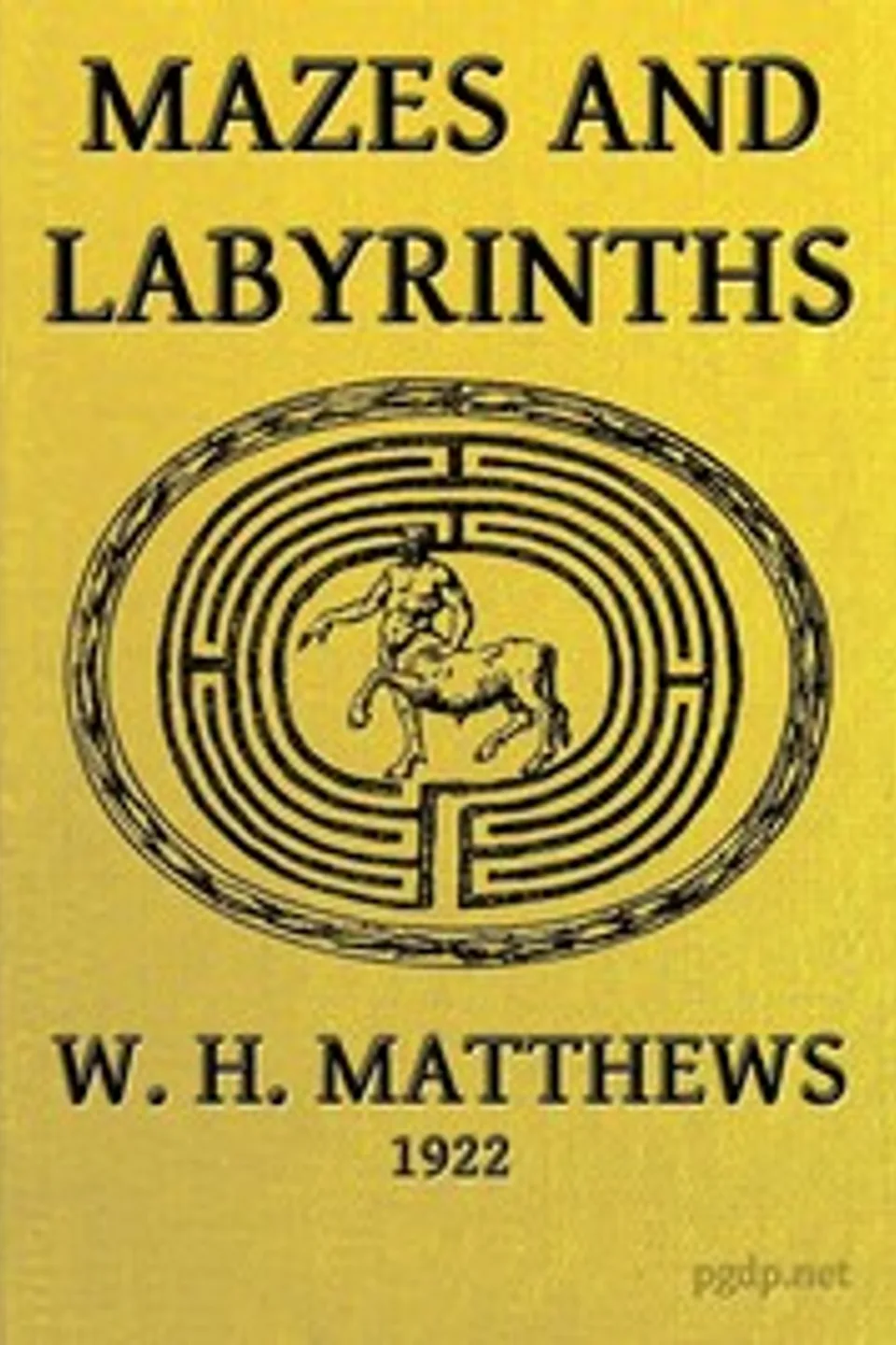 Mazes and Labyrinths: A General Account of Their History and Development, W. H. Matthews