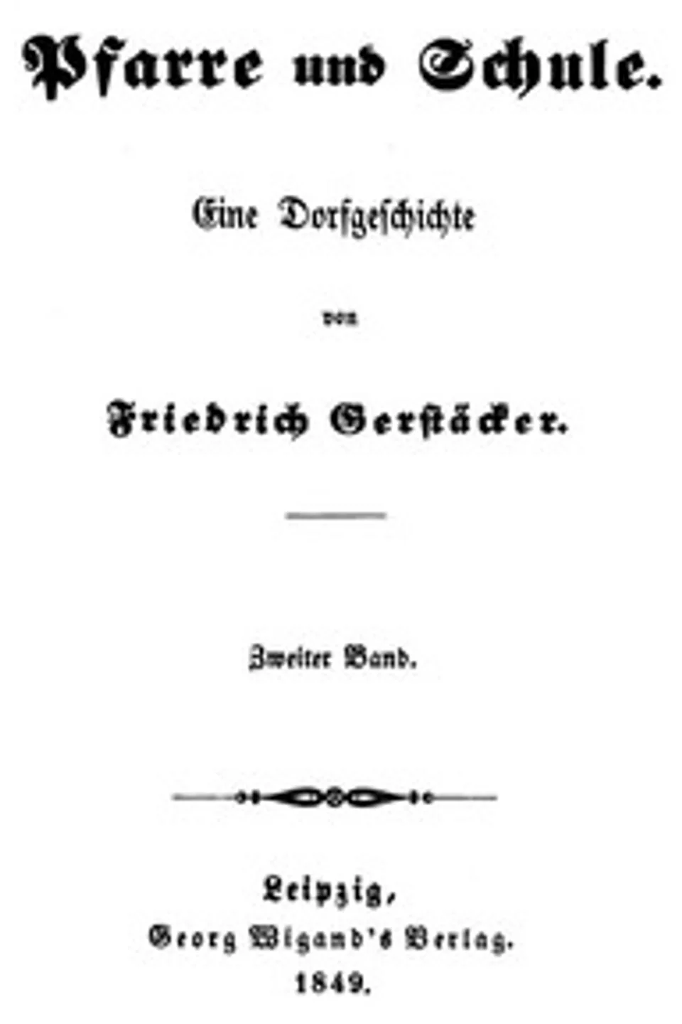 Pfarre und Schule: Eine Dorfgeschichte. Zweiter Band., Friedrich Gerstäcker
