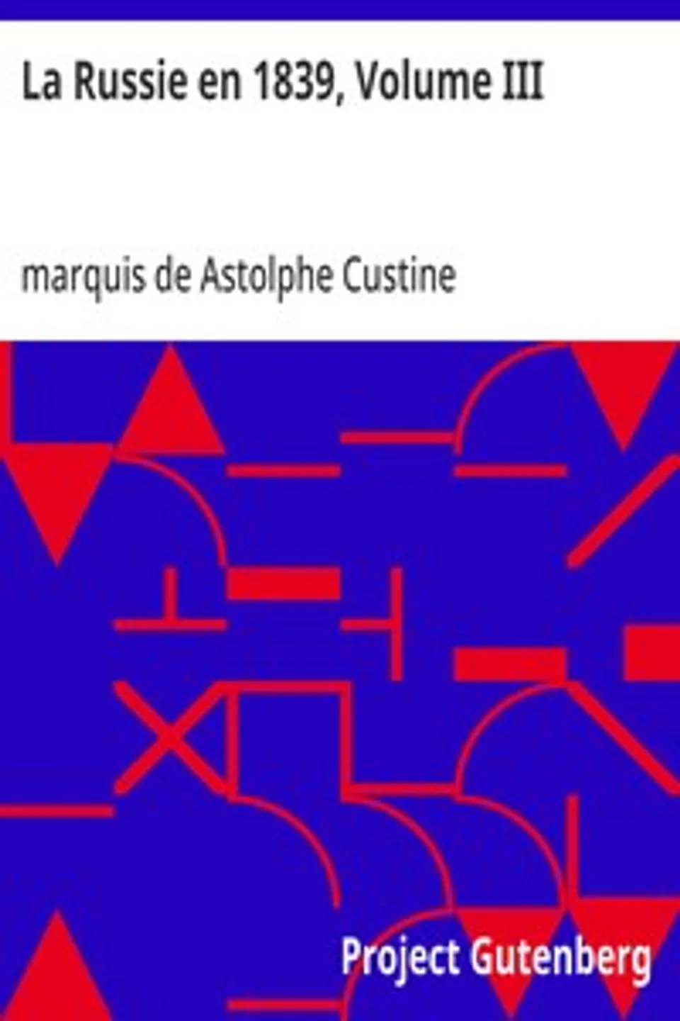La Russie en 1839, Volume III, Astolphe Custine