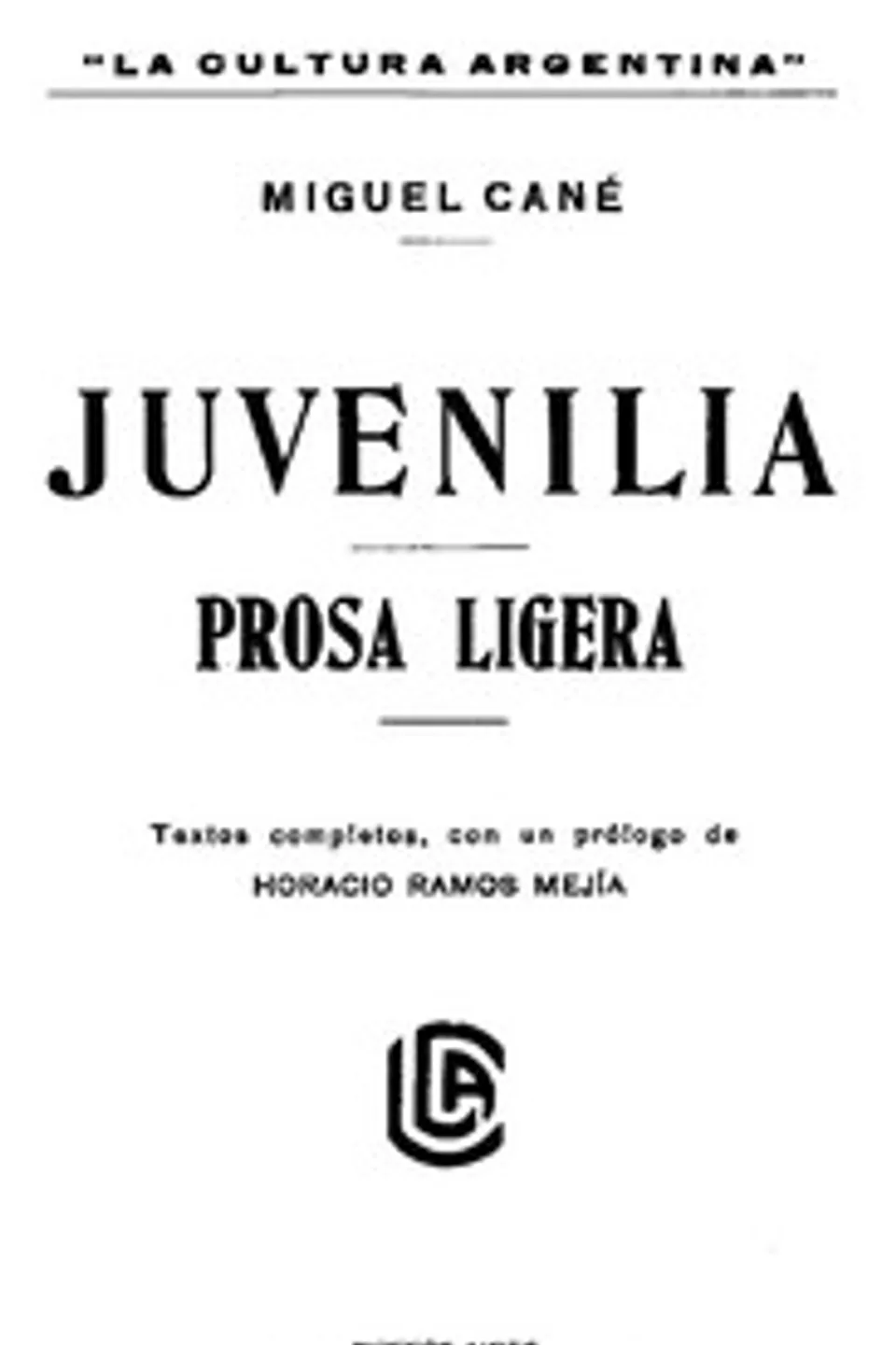 Juvenilla; Prosa ligera, Miguel Cané