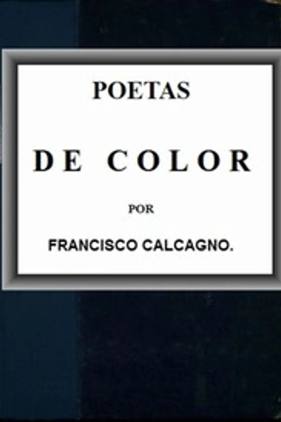 Poetas de color, Francisco Calcagno