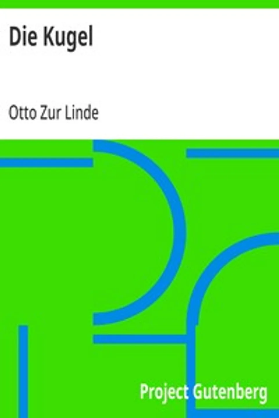 Die Kugel: Eine Philosophie in Versen, Otto Zur Linde