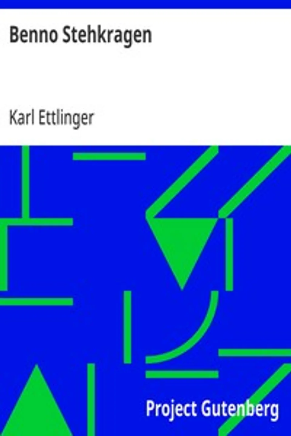 Benno Stehkragen, Karl Ettlinger