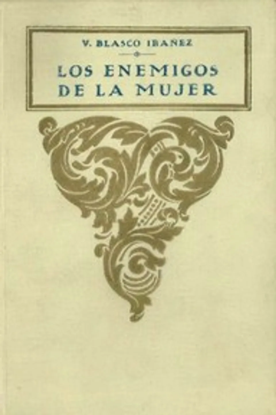 Los enemigos de la mujer, Vicente Blasco Ibáñez