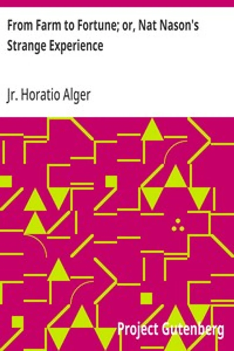 From Farm to Fortune; or, Nat Nason's Strange Experience, Horatio Alger