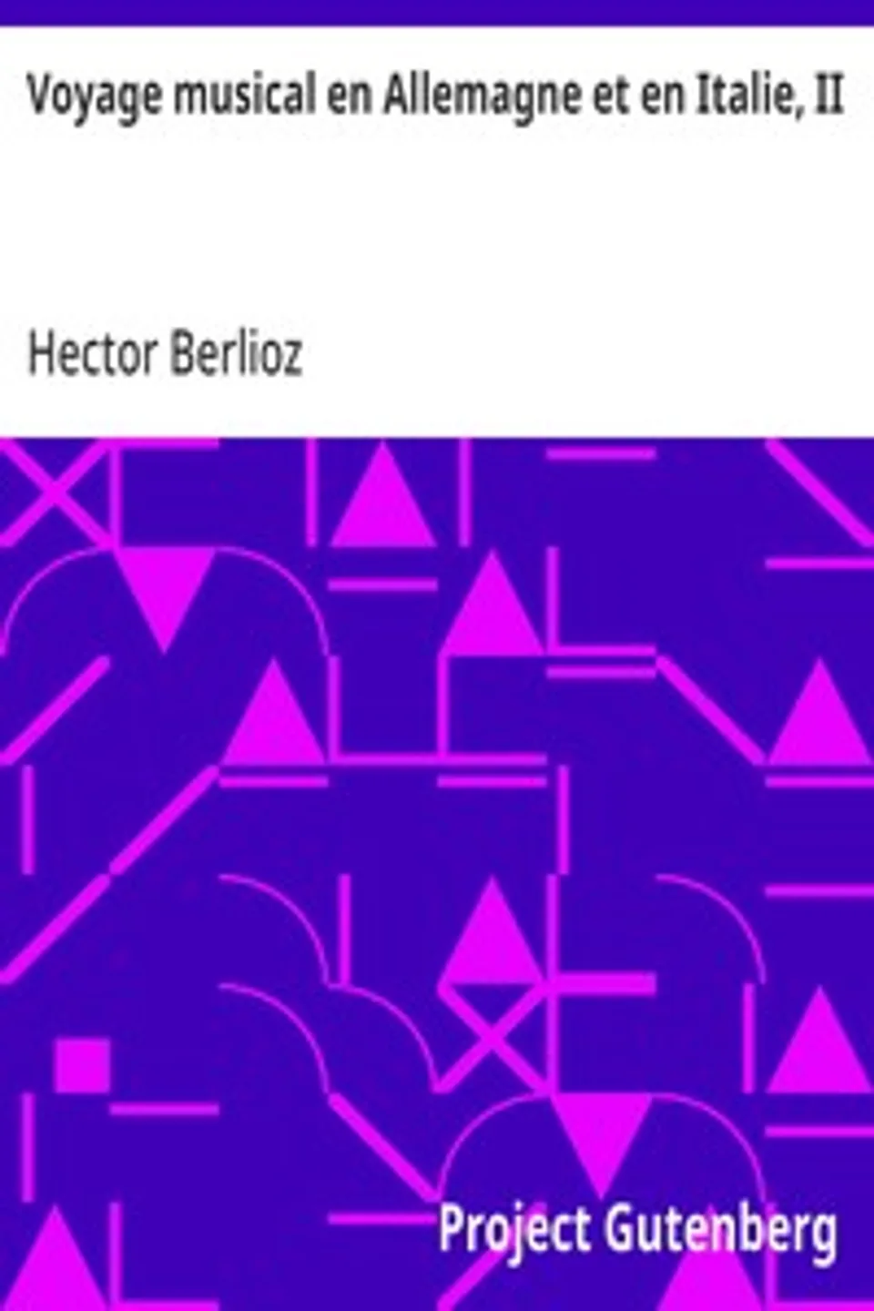 Voyage musical en Allemagne et en Italie, II, Hector Berlioz
