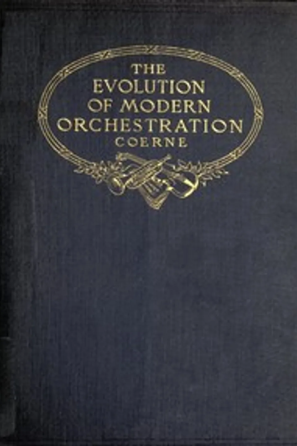 The Evolution of Modern Orchestration, Louis Adolphe Coerne