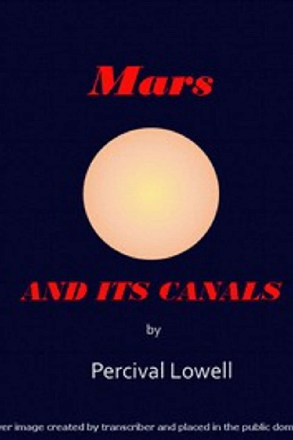 Mars and Its Canals, Percival Lowell