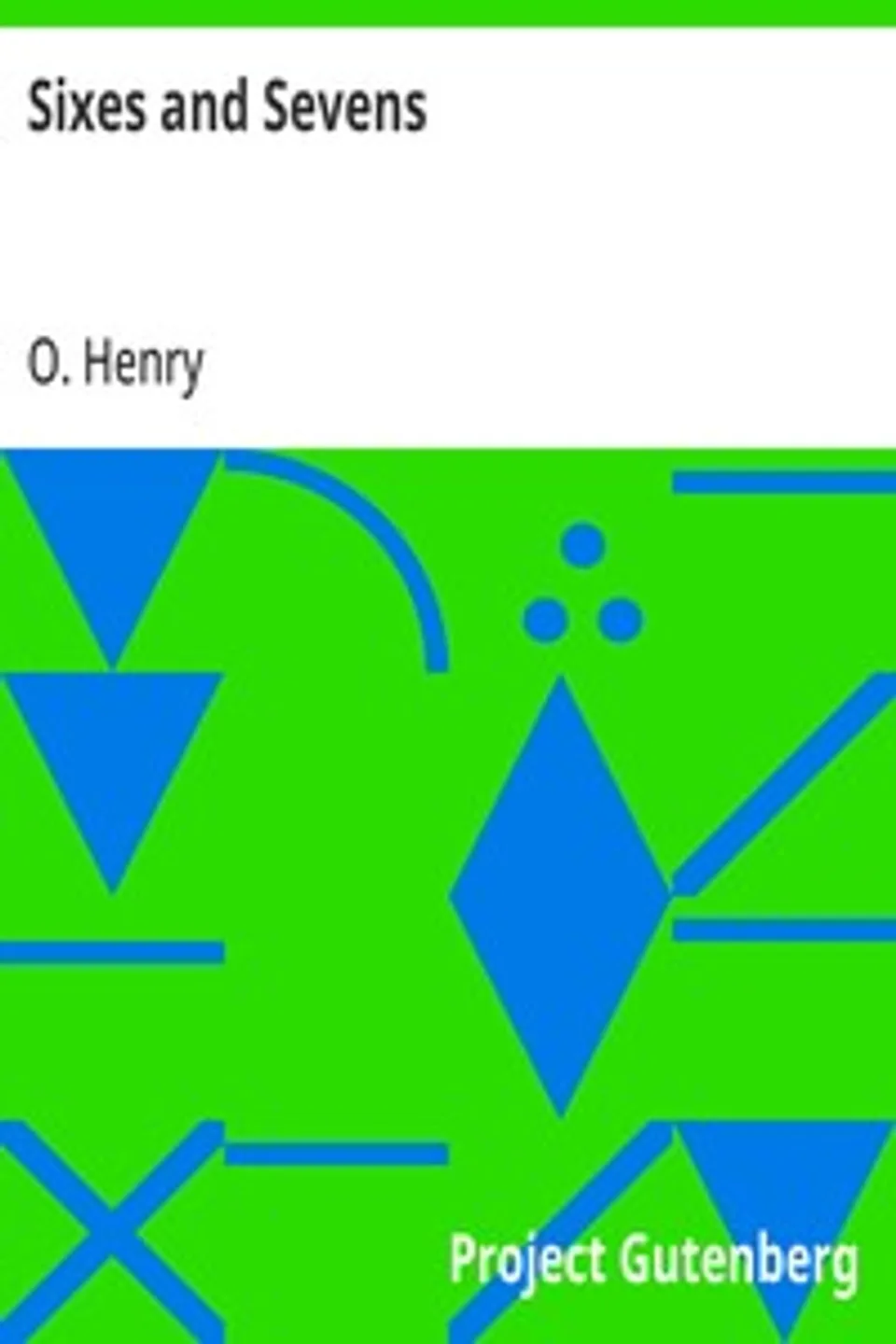 Sixes and Sevens, O. Henry